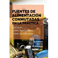 Fuentes de alimentación conmutadas en la práctica: Qué son- cómo funcionan- cómo se reparan